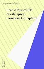 Télécharger le livre :  Ernest Poustoufle cavale après monsieur Cruciphore