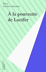 Télécharger le livre :  À la poursuite de Lucifer