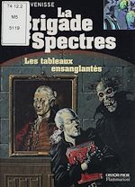 Télécharger le livre :  La Brigade des spectres (2) : Les Tableaux ensanglantés