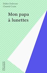 Télécharger le livre :  Mon papa à lunettes