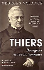 Télécharger le livre :  Thiers. Bourgeois et révolutionnaire