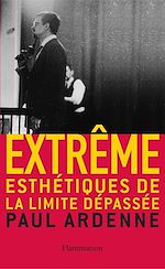 Télécharger le livre :  Extrême. Esthétiques de la limite dépassée