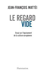 Télécharger le livre :  Le regard vide. Essai sur l'épuisement de la culture européenne