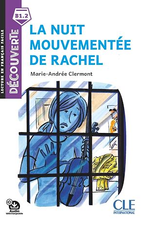 Téléchargez le livre :  La nuit mouvementée de Rachel - Niveau B1.2 - Lecture Découverte - Ebook