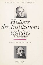Download this eBook Histoire des institutions scolaires, 1789-1989