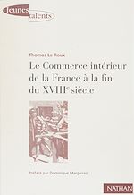 Télécharger le livre :  Le Commerce intérieur de la France à la fin du XVIIIe siècle