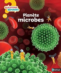 Téléchargez le livre :  Planète microbes - Questions/Réponses - doc dès 7 ans