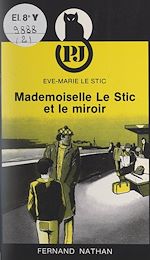 Télécharger le livre :  Mademoiselle Le Stic et le miroir