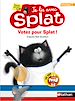 Télécharger le livre :  Je lis avec Splat : Votez Pour Splat - Niveau 1 - Une histoire pleine d'humour - Dès 6 ans