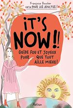 Télécharger le livre :  It's Now : Guide fou et joyeux pour que tout aille mieux - Adultes