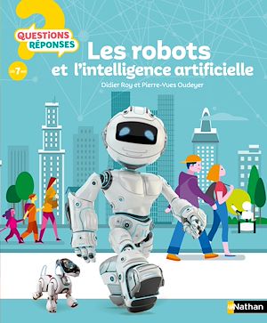 Téléchargez le livre :  Les Robots et l'intelligence artificielle - Dès 7 ans