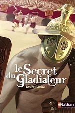 Télécharger le livre :  Le secret du gladiateur