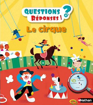 Téléchargez le livre :  Le cirque - Questions/Réponses - doc dès 5 ans