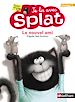 Télécharger le livre :  Le nouvel ami - Je lis avec Splat - CP Niveau 1 - Dès 5 ans
