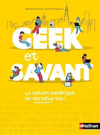 Téléchargez le livre :  Geek et savant - la culture numérique en 1 clic - dès 9 ans