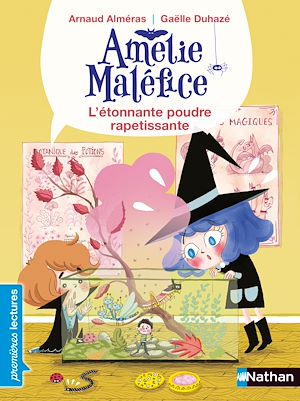 Téléchargez le livre :  Amélie Maléfice - L'étonnante poudre rapetissante - Premières Lectures CP Niveau 1 - Dès 6 ans