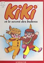 Download this eBook Kiki (5). Kiki et le secret des Indiens