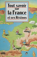 Download this eBook Tout savoir sur la France et ses régions