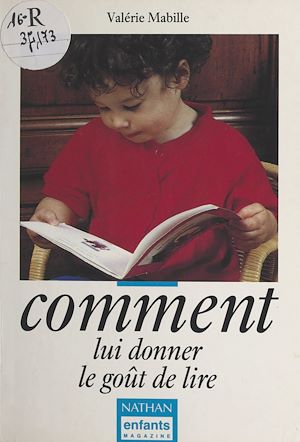 Téléchargez le livre :  Comment lui donner le goût de lire
