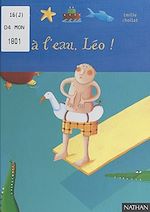 Télécharger le livre :  À l'eau, Léo !