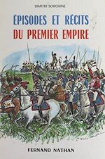 Download this eBook Épisodes et récits du Premier Empire