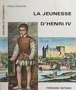 Download this eBook La jeunesse d'Henri IV