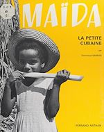 Télécharger le livre :  Maïda, la petite Cubaine