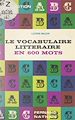 Télécharger le livre :  Le vocabulaire littéraire en 600 mots