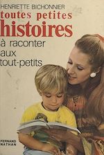 Download this eBook Toutes petites histoires à raconter aux tout-petits