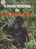 Download this eBook Le monde mystérieux des gorilles