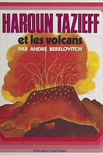 Télécharger le livre :  Haroun Tazieff et les volcans