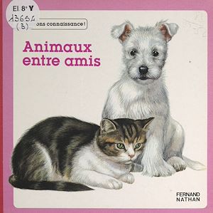 Téléchargez le livre :  Animaux entre amis