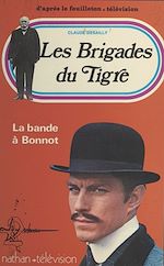 Télécharger le livre :  Les brigades du tigre : la bande à Bonnot