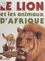 Download this eBook Le lion et les animaux d'Afrique
