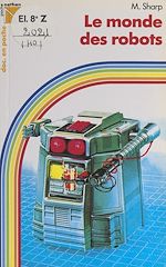 Download this eBook Le monde des robots