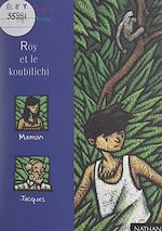 Télécharger le livre :  Roy et le koubilichi