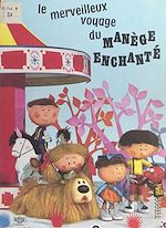 Download this eBook Le merveilleux voyage du manège enchanté
