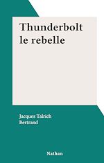Download this eBook Thunderbolt le rebelle