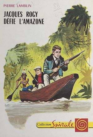 Téléchargez le livre :  Jacques Rogy défie l'Amazone