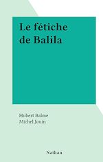 Télécharger le livre :  Le fétiche de Balila