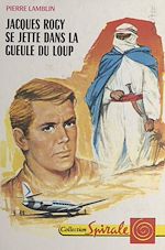 Download this eBook Jacques Rogy se jette dans la gueule du loup