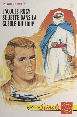 Téléchargez le livre :  Jacques Rogy se jette dans la gueule du loup