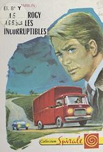 Download this eBook Jacques Rogy épaule les incorruptibles