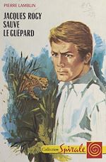 Download this eBook Jacques Rogy sauve le guépard