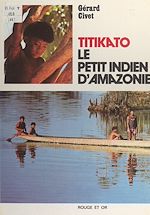 Download this eBook Titikato, le petit Indien d'Amazonie
