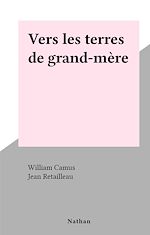 Télécharger le livre :  Vers les terres de grand-mère