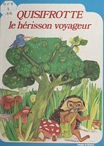 Download this eBook Quisifrotte, le hérisson voyageur