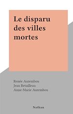 Télécharger le livre :  Le disparu des villes mortes
