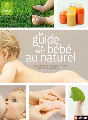 Téléchargez le livre :  Le guide de mon bébé au naturel (0-2 ans)