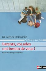 Télécharger le livre :  Parents vos ados ont besoin de vous !